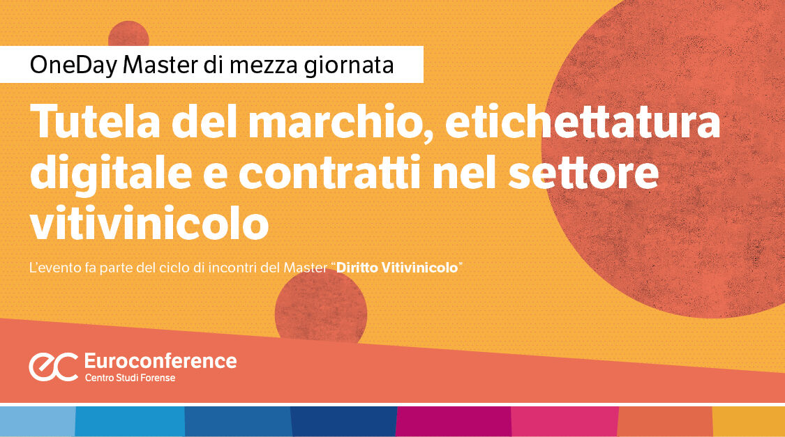 Immagine Tutela del marchio, etichettatura digitale e contratti nel settore vitivinicolo | Euroconference